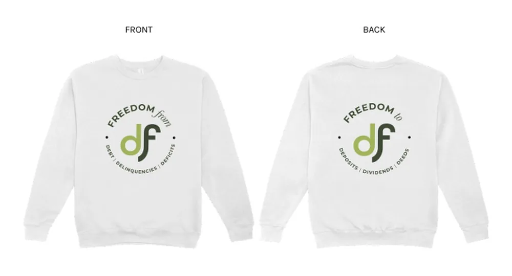 DFree crewneck front and back: a circular badge reading Freedom from debt, delinquencies, deficits on the front and Freedom to deposits, dividends, deeds on the back.