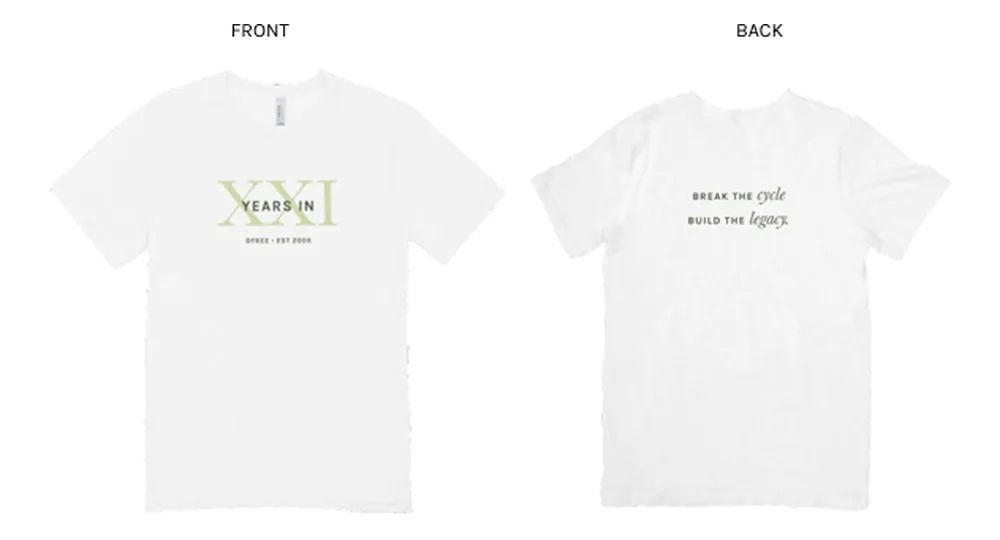 DFree tee front and back: XXI Years In on the front, Break the cycle, build the legacy on the back.